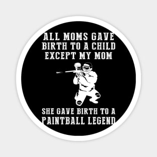 Funny T-Shirt: Celebrate Your Mom's Paintball Skills - She Birthed a Paintball Legend! Magnet